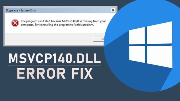 MSVCP140.dll File Is Missing Error Fixed: A Comprehensive Guide